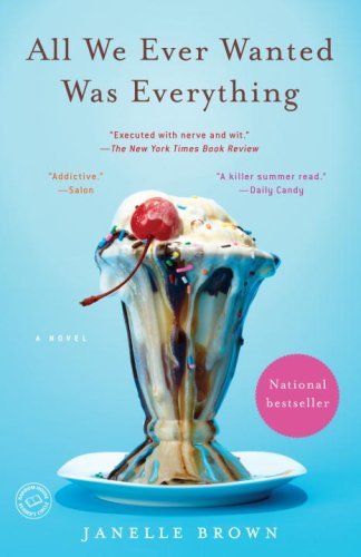 Cover for Janelle Brown · All We Ever Wanted Was Everything: a Novel (Paperback Bog) (2009)