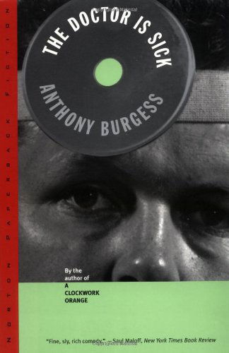 The Doctor is Sick - Anthony Burgess - Książki - WW Norton & Co - 9780393316025 - 17 sierpnia 1997