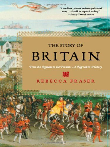 Cover for Rebecca Fraser · The Story of Britain: From the Romans to the Present - A Narrative History (Paperback Book) [Reprint edition] (2006)