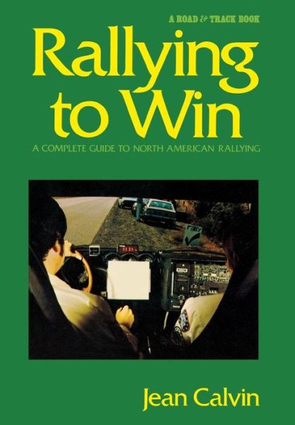 Cover for Jean Calvin · Rallying to Win: A Complete Guide to North American Rallying (Hardcover Book) [New edition] (1979)