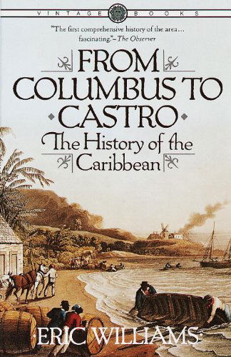 From Columbus to Castro: the History of the Caribbean 1492-1969 - Eric Williams - Books - Vintage - 9780394715025 - April 12, 1984