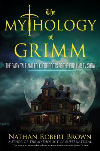 Cover for Nathan Robert Brown · The Mythology of Grimm: The Fairy Tale and Folklore Roots of the Popular TV Show (Paperback Bog) (2014)