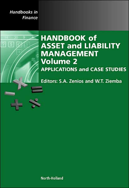 Cover for William T. Ziemba · Handbook of Asset and Liability Management: Applications and Case Studies - Handbook of Asset and Liability Management (Hardcover Book) (2007)