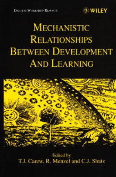 Cover for TJ Carew · Mechanistic Relationships Between Development and Learning - Dahlem Workshop Reports-(LS) Life Sciences (Gebundenes Buch) (1998)