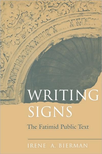 Cover for Irene A. Bierman · Writing Signs: The Fatimid Public Text (Paperback Book) (1998)