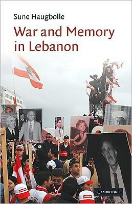 Cover for Haugbolle, Sune (University of Copenhagen) · War and Memory in Lebanon - Cambridge Middle East Studies (Hardcover Book) (2010)
