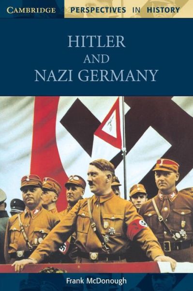 Cover for McDonough, Frank (Liverpool John Moores University) · Hitler and Nazi Germany - Cambridge Perspectives in History (Taschenbuch) (1999)