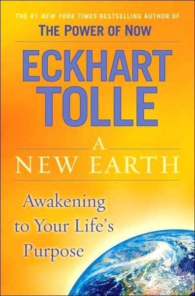 Cover for Eckhart Tolle · A New Earth: Awakening to Your Life's Purpose (Gebundenes Buch) [1st edition] (2005)