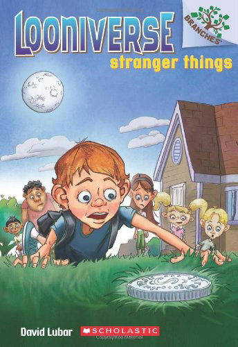 Stranger Things: A Branches Book (Looniverse #1) - Looniverse - David Lubar - Livros - Scholastic Inc. - 9780545496025 - 30 de abril de 2013