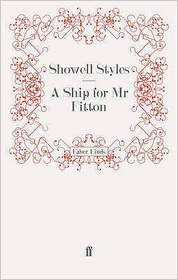 A Ship for Mr Fitton - The Lieutenant Michael Fitton Adventures - Lt. Commander Showell Styles F.R.G.S. - Books - Faber & Faber - 9780571251025 - April 16, 2009