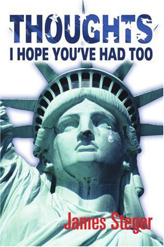 Cover for James Steger · Thoughts I Hope You've Had Too (Paperback Book) (2004)