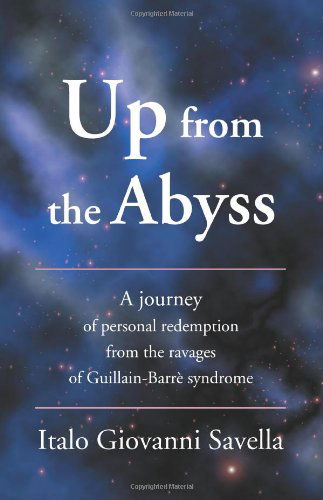 Cover for Italo Savella · Up from the Abyss: a Journey of Personal Redemption from the Ravages of Guillain-barrè Syndrome (Paperback Book) (2005)