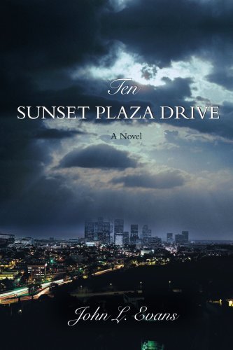 Ten Sunset Plaza Drive - John Evans - Książki - iUniverse - 9780595488025 - 18 marca 2008