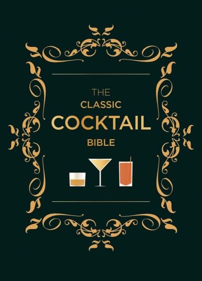 Cover for Spruce · The Classic Cocktail Bible (Inbunden Bok) (2023)