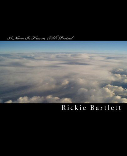 Cover for Rickie Bartlett · A Name in Heaven Bible Revised (Paperback Book) (2011)