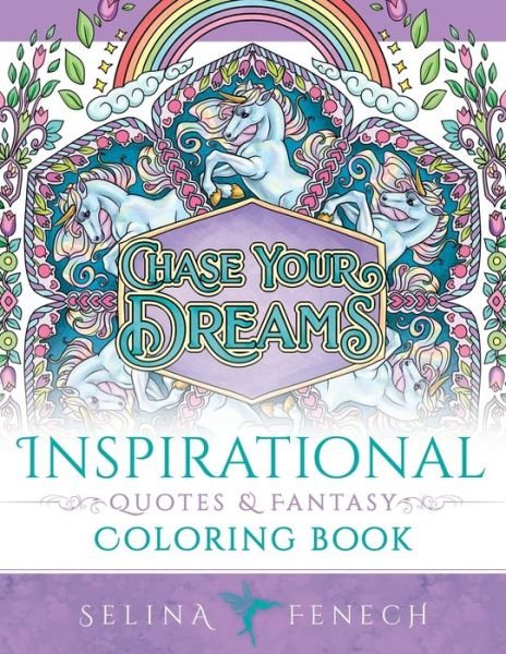 Inspirational Quotes and Fantasy Coloring Book - Selina Fenech - Livros - Fairies and Fantasy Pty Ltd - 9780648708025 - 21 de novembro de 2019