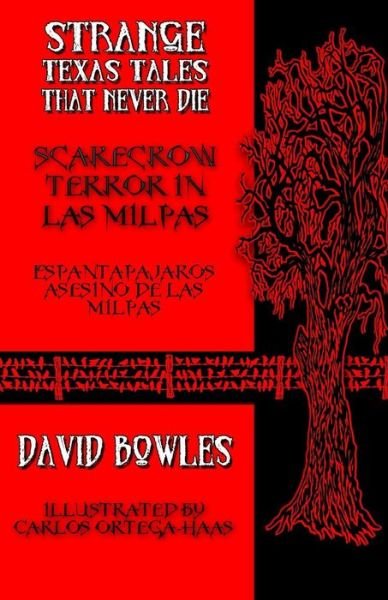 Cover for David Bowles · Scarecrow Terror in Las Milpas (Strange Texas Tales That Never Die) (Volume 9) (Pocketbok) (2014)