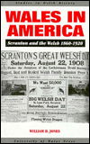 Cover for Bill Jones · Wales in America: Scranton and the Welsh, 1860-1920 - Studies in Welsh History (Hardcover Book) (1993)