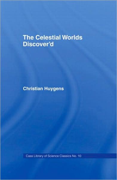 Cover for Christiaan Huygens · Celestial Worlds Discovered: Celestial Worlds Disco (Hardcover Book) [New Impression edition] (1968)