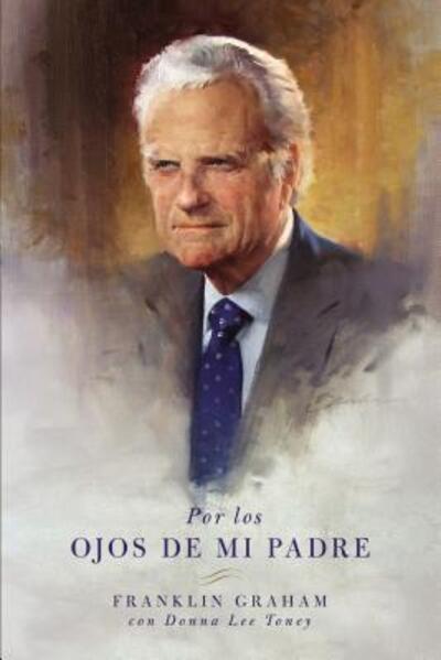 Cover for Franklin Graham · Por los ojos de mi padre (Paperback Book) (2018)