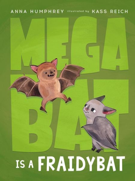 Cover for Anna Humphrey · Megabat Is a Fraidybat (Hardcover Book) (2020)