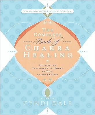 Cover for Cyndi Dale · The Complete Book of Chakra Healing: Activate the Transformative Power of Your Energy Centers (Paperback Book) [2 Revised edition] (2009)