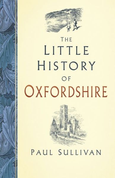 Cover for Paul Sullivan · The Little History of Oxfordshire (Hardcover Book) (2019)