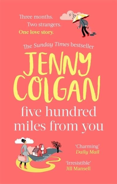 Cover for Jenny Colgan · Five Hundred Miles From You: the most joyful, life-affirming novel of the year - Kirrinfief (Paperback Bog) (2021)