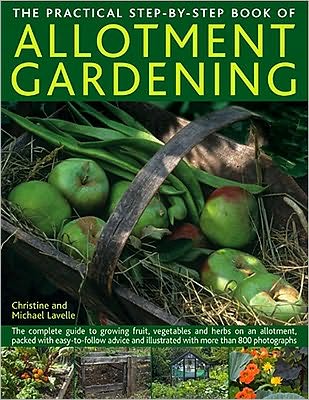 Cover for Christine Lavelle · Practical Step-by-step Book of Allotment Gardening (Hardcover Book) (2010)