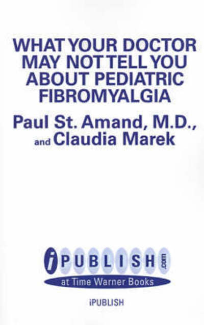 Cover for Claudia Craig Marek · What Your Doctor May Not Tell You About: Pediatric Fibromyalgia: A Safe New Treatment Plan for Children (Paperback Book) (2001)