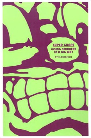 Cover for Klaus &amp; Figg · Super Grape: Going Nowhere in a Big Way (Paperback Book) (2001)