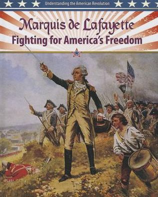 Cover for Lisa Colozza Cocca · Marquis De Lafayette: Fighting for America's Freedom (Understanding the American Revolution (Crabtree)) (Hardcover Book) (2013)