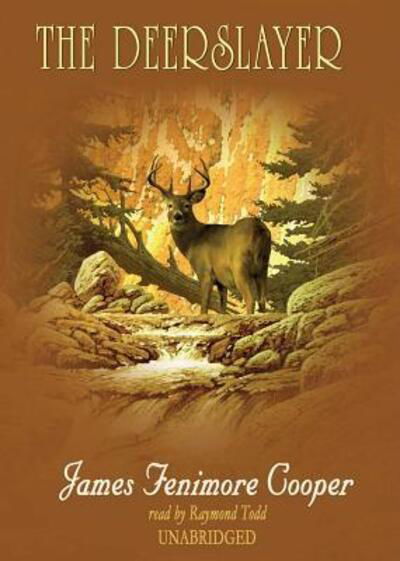 The Deerslayer - James Fenimore Cooper - Audio Book - Blackstone Audiobooks - 9780786194025 - December 1, 2001