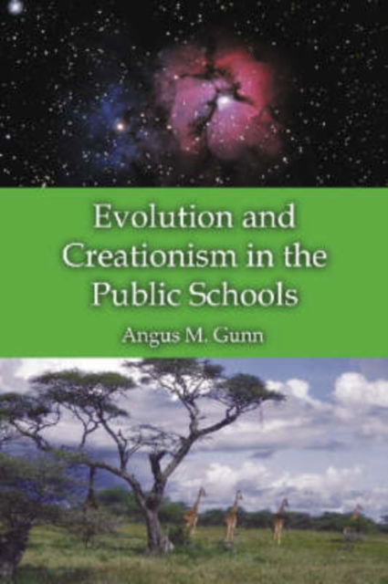 Cover for Angus M. Gunn · Evolution and Creationism in the Public Schools: A Handbook for Educators, Parents and Community Leaders (Paperback Book) (2004)