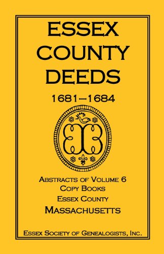 Cover for Inc Essex Society of Genealogists · Essex County Deeds, 1681-1684, Abstracts of Volume 6, Copy Books, Essex County, Massachusetts (Paperback Book) (2013)