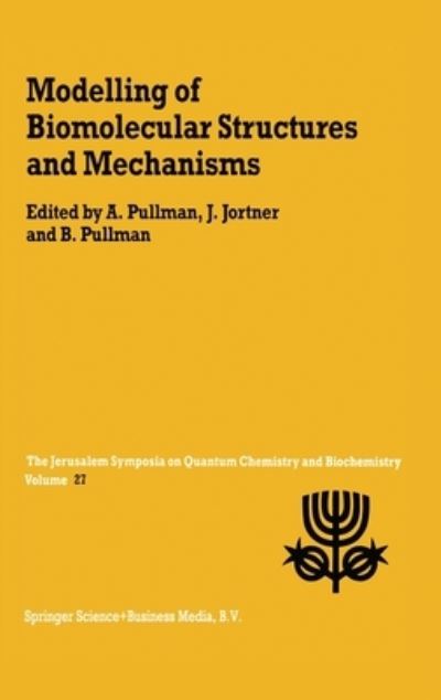 Modelling of Biomolecular Structures and Mechanisms (Jerusalem Symposia) - - Books - Springer - 9780792331025 - April 30, 1995