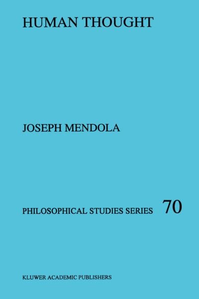 J.R. Mendola · Human Thought - Philosophical Studies Series (Paperback Bog) [Softcover reprint of the original 1st ed. 1997 edition] (1997)