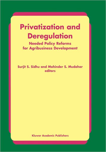 Cover for Mohinder S Mudahar · Privatization and Deregulation: Needed Policy Reforms for Agribusiness Development (Hardcover Book) [1999 edition] (1999)