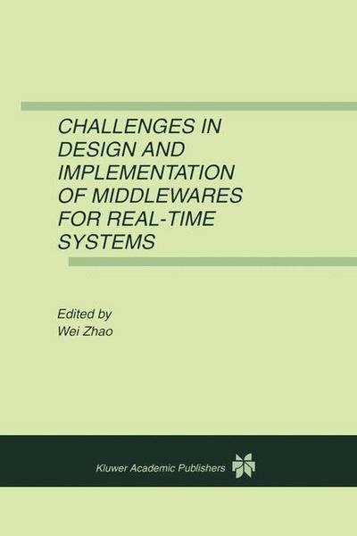 Zhao · Challenges in Design and Implementation of Middlewares for Real-Time Systems (Hardcover Book) [2001 edition] (2001)
