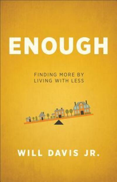 Cover for Will Jr. Davis · Enough – Finding More by Living with Less (Paperback Bog) (2012)