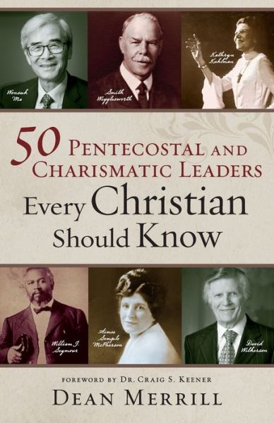 Cover for Dean Merrill · 50 Pentecostal and Charismatic Leaders Every Christian Should Know (Paperback Book) (2021)