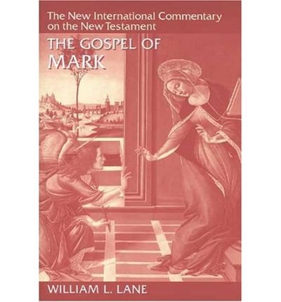 Cover for William Lane · The Gospel According to Mark: The English Text with Introduction, Exposition, and Notes (Innbunden bok) [2 Revised edition] (1974)