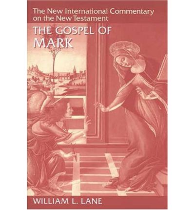 Cover for William Lane · The Gospel According to Mark: The English Text with Introduction, Exposition, and Notes (Gebundenes Buch) [2 Revised edition] (1974)