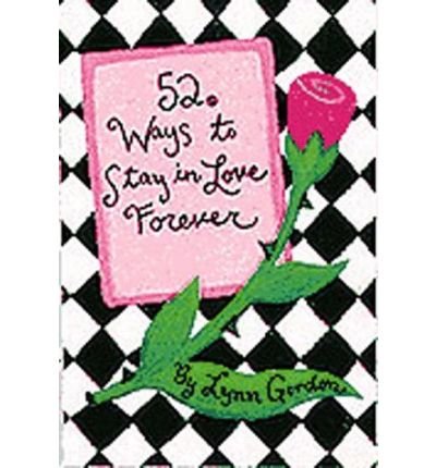 52 Ways to Stay in Love Forever - 52 Series - Susan Synarski - Books - Chronicle Books - 9780811818025 - September 28, 2000