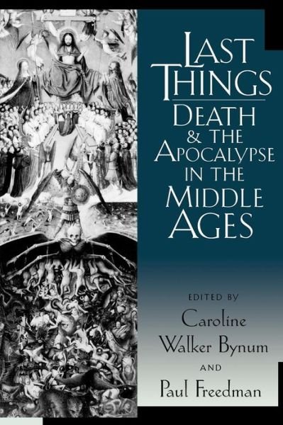 Cover for Caroline Walker Bynum · Last Things: Death and the Apocalypse in the Middle Ages - The Middle Ages Series (Paperback Bog) (1999)