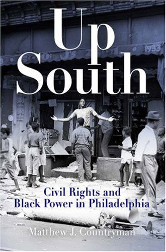 Cover for Matthew J. Countryman · Up South: Civil Rights and Black Power in Philadelphia - Politics and Culture in Modern America (Paperback Book) (2007)