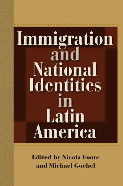 Immigration and National Identities in Latin America (Paperback Book) (2017)