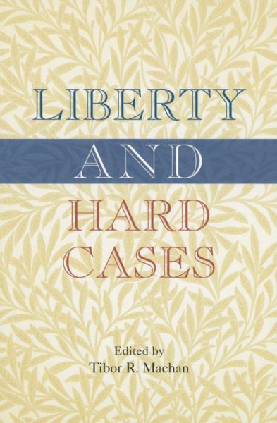 Cover for Tibor R. Machan · Liberty and Hard Cases (Paperback Book) (2002)