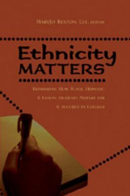 Cover for Ethnicity Matters: Rethinking How Black, Hispanic, and Indian Students Prepare for and Succeed in College - Adolescent Cultures, School &amp; Society (Paperback Book) (2006)