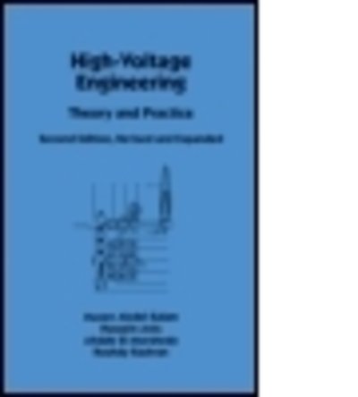 High-Voltage Engineering: Theory and Practice, Second Edition, Revised and Expanded - Mazen Abdel-Salam - Books - Taylor & Francis Inc - 9780824704025 - August 31, 2000